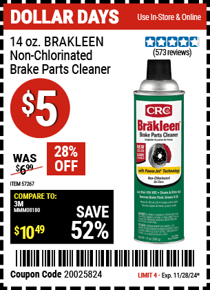 Buy the CRC 14 oz. BRAKLEEN Non-Chlorinated Brake Parts Cleaner (Item 57267) for $5, valid through 11/28/2024.