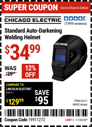 Buy the CHICAGO ELECTRIC Standard Auto-Darkening Welding Helmet (Item 46092/61611) for $34.99, valid through 11/24/2024.