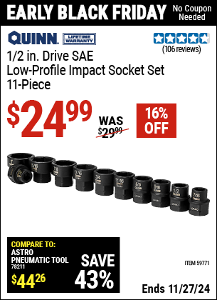 Buy the QUINN 1/2 in. Drive SAE Low-Profile Impact Socket Set, 11-Piece (Item 59771) for $24.99, valid through 11/27/2024.