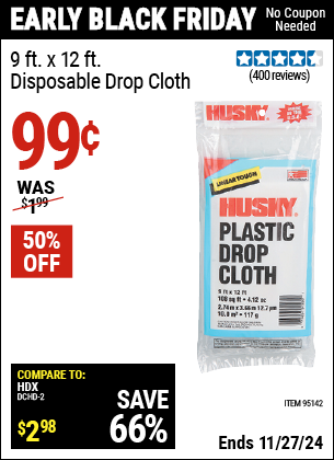 Buy the HUSKY 9 ft. x 12 ft. Disposable Drop Cloth (Item 95142) for $0.99, valid through 11/27/2024.