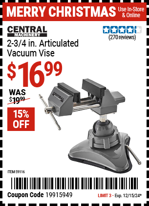 Buy the CENTRAL MACHINERY 2-3/4 in. Articulated Vacuum Vise (Item 59116) for $16.99, valid through 12/15/2024.