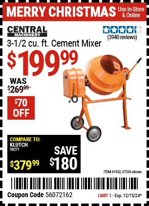 Buy the CENTRAL MACHINERY 3-1/2 cu. ft. Cement Mixer (Item 67536/61932) for $199.99, valid through 12/15/2024.