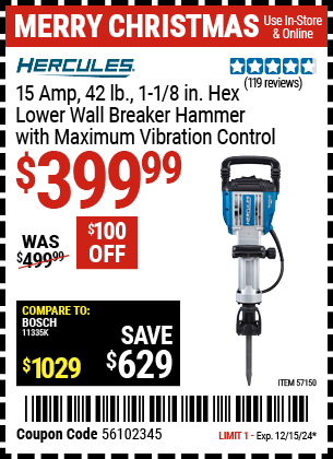 Buy the HERCULES 15 Amp 42 lb. 1-1/8 in. Hex Lower Wall Breaker Hammer with Maximum Vibration Control (Item 57150) for $399.99, valid through 12/15/2024.