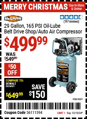 Buy the MCGRAW 29 Gallon, 165 PSI Oil-Lube Belt Drive Shop/Auto Air Compressor (Item 58507) for $499.99, valid through 12/15/2024.