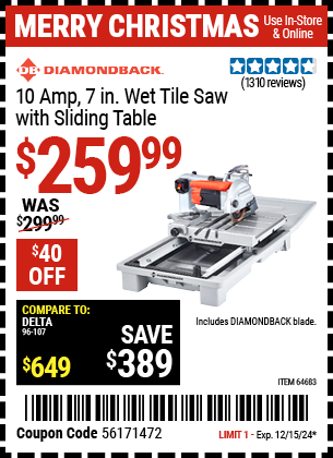 Buy the DIAMONDBACK 10 Amp, 7 in. Wet Tile Saw with Sliding Table (Item 64683) for $259.99, valid through 12/15/2024.