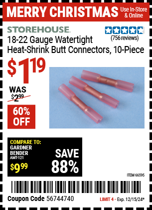 Buy the STOREHOUSE 18-22 Gauge Watertight Heat-Shrink Butt Connectors, 10 Piece (Item 66595) for $1.19, valid through 12/15/2024.