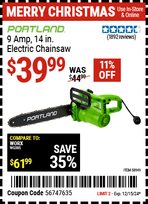 Buy the PORTLAND 9 Amp, 14 in. Electric Chainsaw (Item 58949) for $39.99, valid through 12/15/2024.