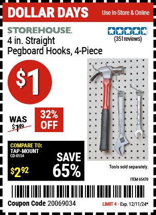 Buy the STOREHOUSE 4 in. Straight Pegboard Hooks, 4 Piece (Item 65470) for $1, valid through 12/11/2024.