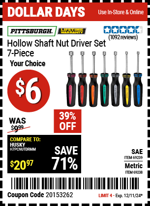 Buy the PITTSBURGH Hollow Shaft Nut Driver Set, 7 Piece (Item 69238/69239) for $6, valid through 12/11/2024.