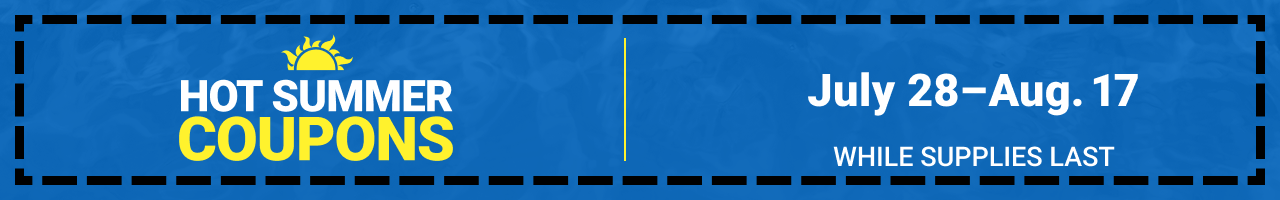 HOT SUMMER COUPONS! Now Thru 8/17