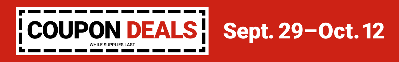 COUPON DEALS! Now Thru 10/12